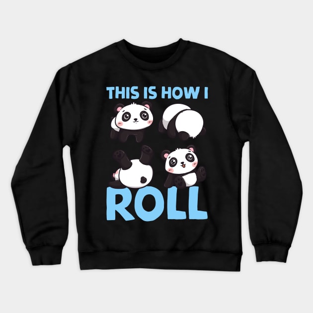 This Is How I Roll Panda Pun Kawaii Little Bear Crewneck Sweatshirt by theperfectpresents